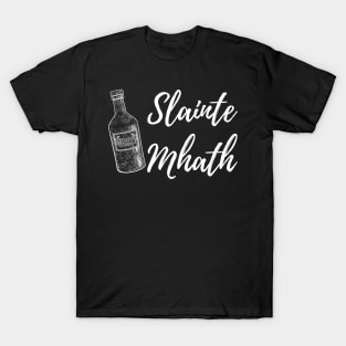 Slainte Mhath T-Shirt